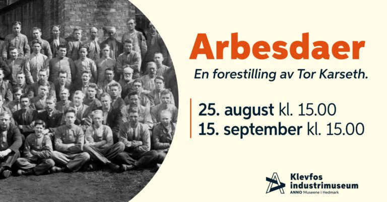 TRADISJONELL FORESTILLING: Det er igjen klart for Arbesdaer på Klevfos Industrimuseum. Stykket er skrevet av Tor Karseth og har forestilling søndag 25. august og søndag 15. september, begge dager klokka 15:00.